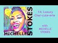 IR: 14 Luxury Char-Cute-Erie (w/ MICHELLE STOKES)