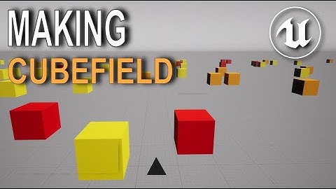 Unreal Engine - Making Cubefield!