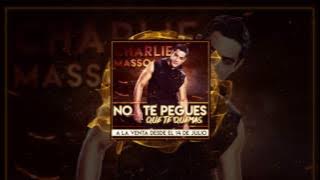 Charlie Masso - No Te Pegues Que Te Quemas