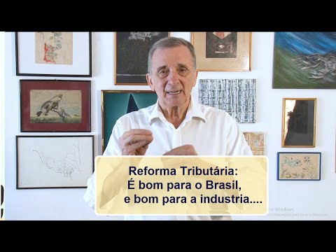 Reforma tributaria é bom para a indústria e boa para o Brasil