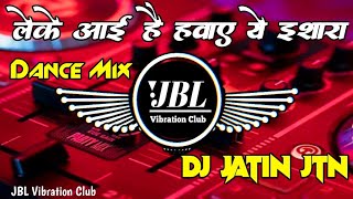 Chaliye Ve Chaliye Watan Mere Yaara Dj Remix Desh Bhakti Song || Leke Aayee Hain Hawayein Dj Song