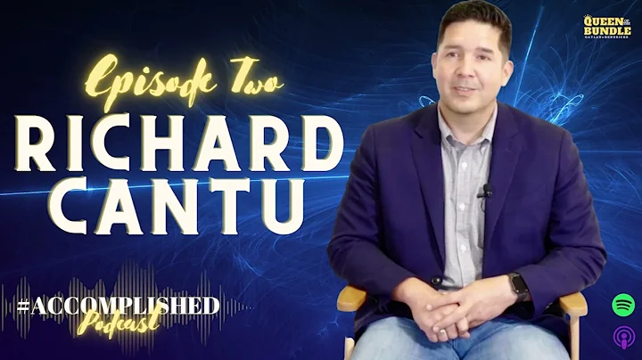 Accomplished Podcast Episode 2 with Richard Cantu