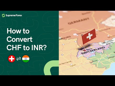 How to convert Swiss Franc (CHF) to INR ? | Supreme Forex | Currency Exchange in India