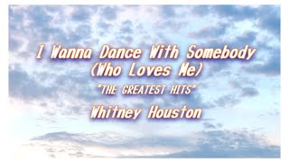&quot;I Wanna Dance With Somebody (Who Loves Me)&quot; from &quot;The Greatest Hits&quot;,Whitney Houston,