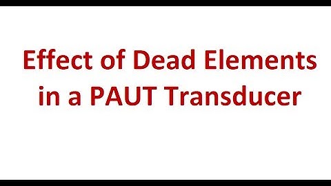 What is the effect of Dead Elements on a Phased Array Transducer
