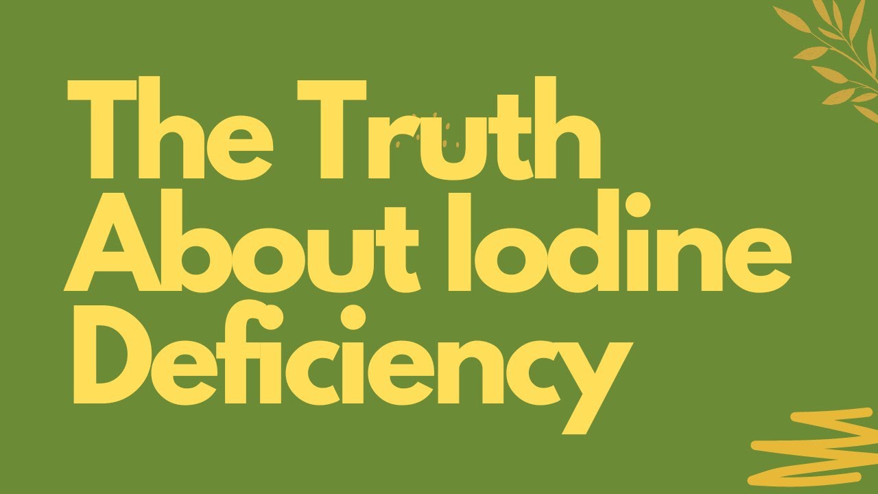 The Truth About Iodine Deficiency YouTube