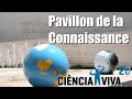 Pavillon de la Connaissance - Centre des sciences vivantes - Lisbonne