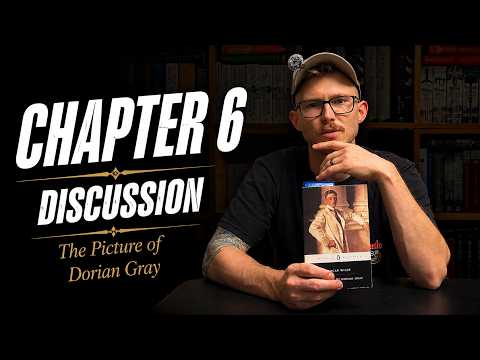 Reading The Picture of Dorian Gray in 2026 | Chapter 6 Discussion