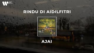 Ajai - Rindu Di Aidilfitri (Lirik Video)