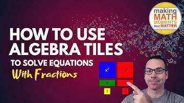 How To Solve Equations with Algebra Tiles: With Fractions