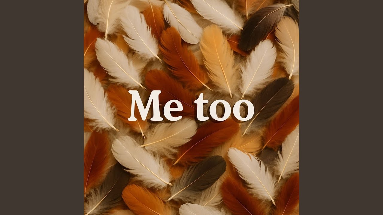 Watch Me too on YouTube Watch Me too on YouTube