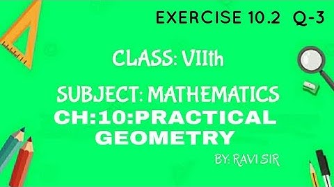 CLASS:7   CH:10:PRACTICAL GEOMETRY   EX.10.2  Q-3