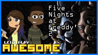 Lets Play Awesome: Five Nights at Freddys 2