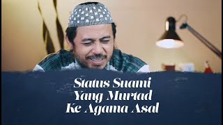 Video Singkat: Status Suami Yang Murtad Ke Agama Asal - Ustadz Dr. Fauzi Basulthana, Lc., M.Pd.I