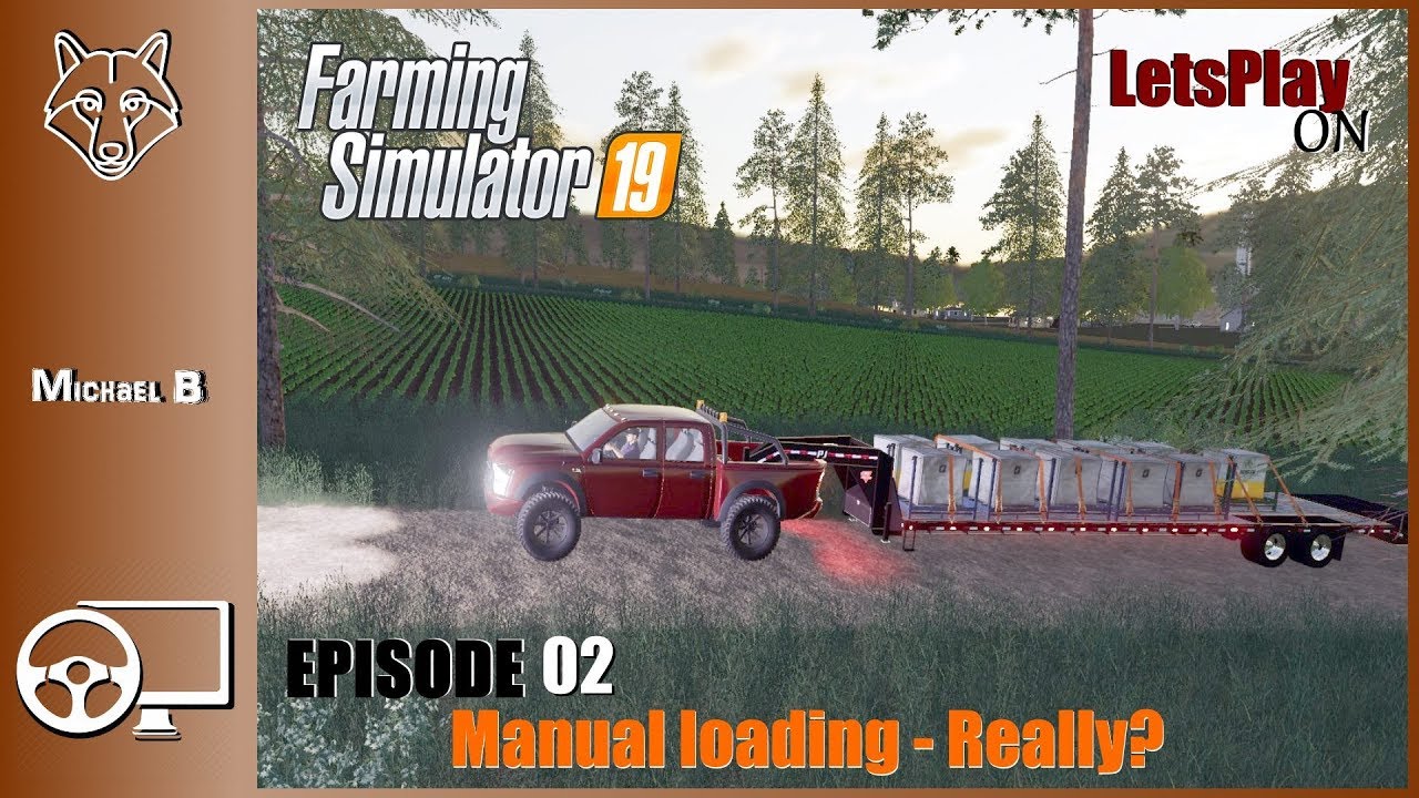 FS19 : LetsPlay on Rustic Acres : E02 Manual Loading - Really?