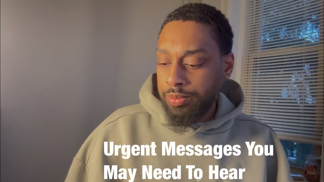 Urgent Messages You May Need To Hear Right Now! 
