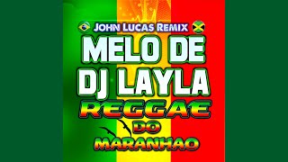 Melô De DJ LAYLA Dont Go - (Reggae do Maranhão)@JohnLucasRemix