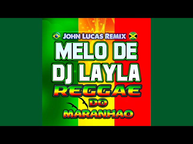 Melô De DJ LAYLA Dont Go - (Reggae do Maranhão)@JohnLucasRemix class=