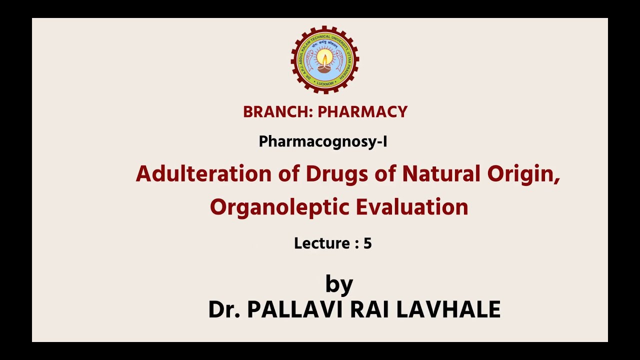 Pharmacognosy-I    | Adulteration of Drugs of Natural Origin, Organoleptic  | AKTU Digital Education