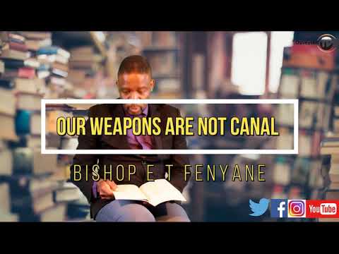 Our weapons are not canal Bishop ET fenyane on DaveytonTV