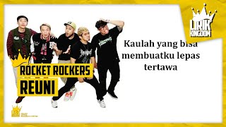 Rocket Rockers - Reuni (lyrics) ∣ ♫ Lirik Kingdom Channel ♫