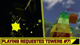 Playing Requested Towers #7! [Roblox - Tower Creator]