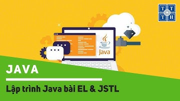 [Java] - Lập trình Java bài EL & JSTL | Học lập trình