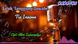 Jaluk Tanggung Jawabe // Tia Innova // Karaoke