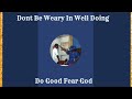 Dont Be Weary In Well Doing Do Good Fear God #fypシ #shorts #pray #getright #liveholy #help #deliver