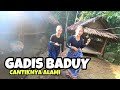 GADIS BADUY SANGAT MEMPESONA - GELIS PISAN !! CANTIKNYA ALAMI BROO !!