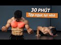 30 Phút Tập NGỰC HIỆU QUẢ & KHOA HỌC Tại Nhà (Sửa Lỗi Chi Tiết & Tập Chung) || TẬP NGỰC SAO CHO ĐÚNG