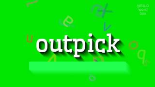 How To Say Outpick High Quality Voices