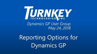 GP Reporting Options - Dynamics GP User Group, May 24, 2018