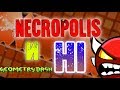 РАСПРАВА над ТАЙМИНГОВЫМИ Демонами!! "Necropolis" и "Hi"! [INSANE Demons] | Geometry Dash 2.11