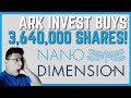 ARK Invest just DOUBLED UP Nano Dimension holdings in ONE DAY!