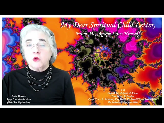 My Dear Spiritual Child Letter, From Me, Agape Love Himself, # 21
