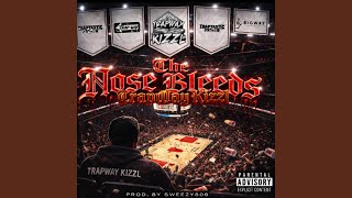 The Nose Bleeds (feat. Sweezy) - Kizzl