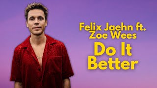 Felix Jaehn ft. Zoe Wees - Do It Better 🎧 FELIX JAEHN 🍓 Eletronic Music