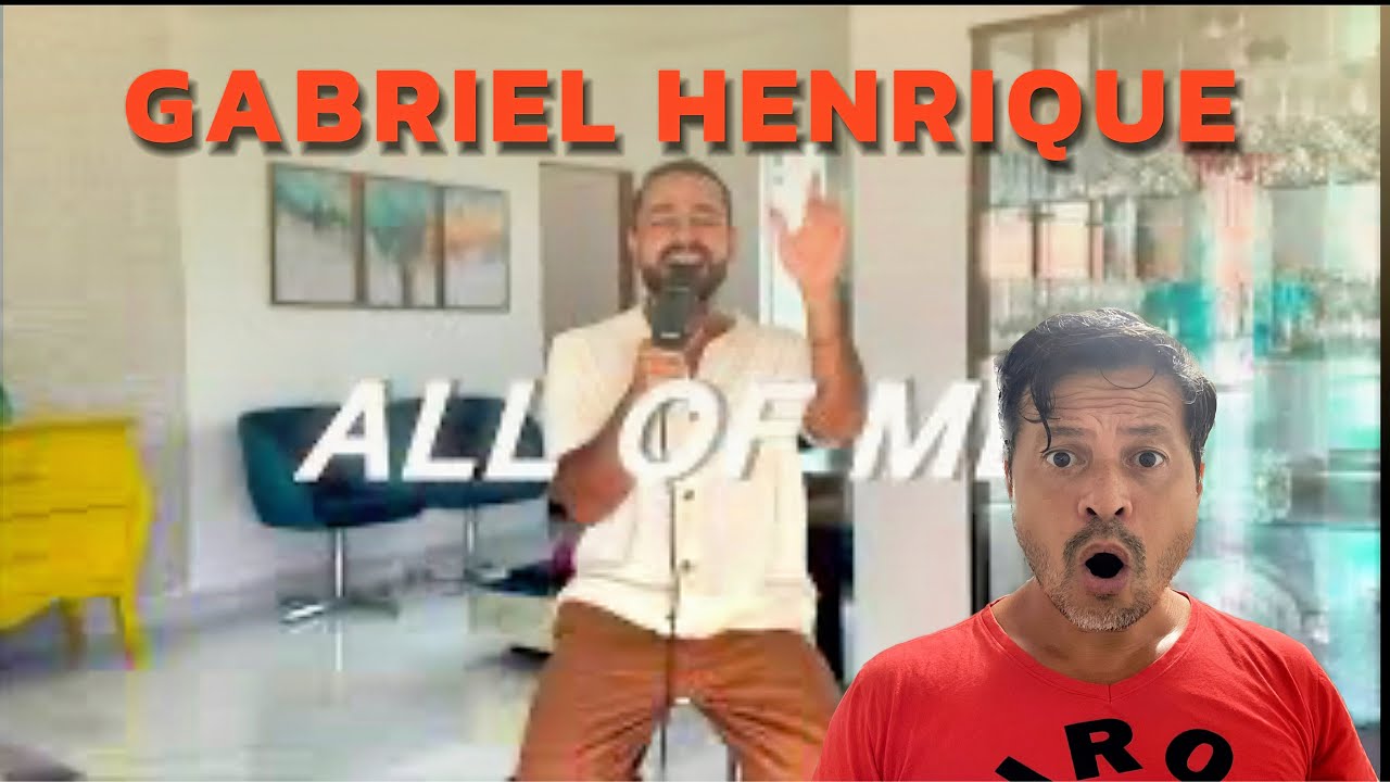 REAÇÃO!! GABRIEL HENRIQUE - ALL OF ME - whistle voice