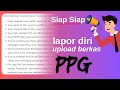 PERSIAPAN LAPOR DIRI DAN UPLOAD BERKAS SETELAH LULUS SELEKSI ADMINISTRASI PPG 2024