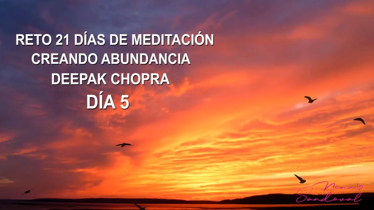 RETO DE MEDITACIÓN 21 DÍAS DEEPAK CHOPRA DÍA 5 - YouTube