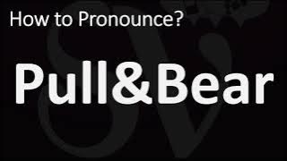 How to Pronounce Pull & Bear? (CORRECTLY)