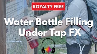 Water Bottle Filling Under Tap Sound Effect