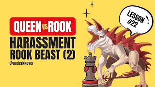Queen vs Rook: Finishing the Harassment Defense (Lesson 22)