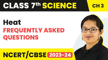 Frequently Asked Question - Heat | Class 7 - Science - Chapter 3