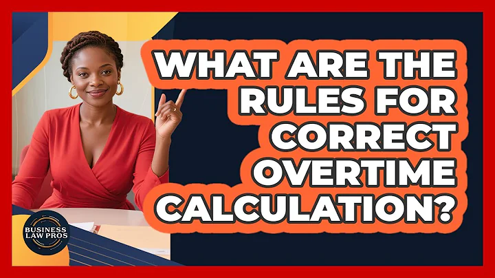 What Are The Rules For Correct Overtime Calculation? - Business Law Pros