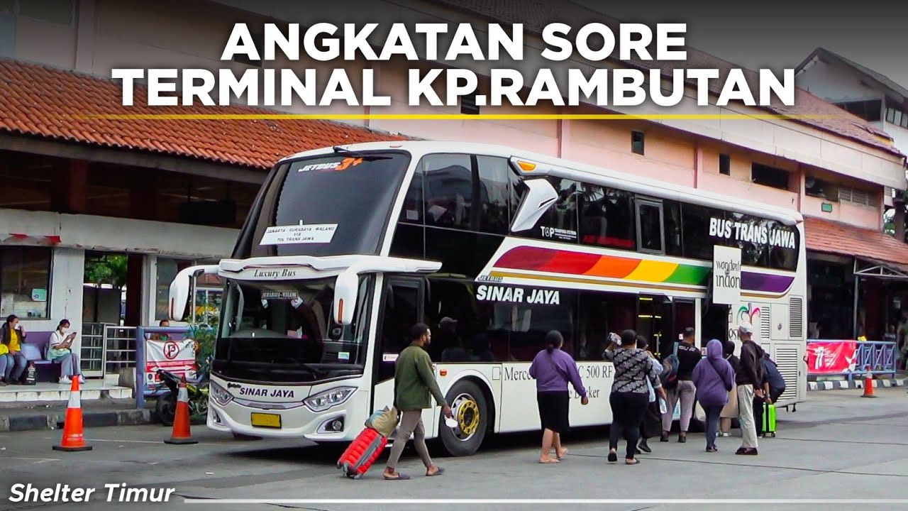 Kp Rambutan Angkatan Sore dari Terminal Bus Kp.Rambutan Shelter Timur | Hunting Bus ...
