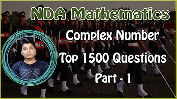 NDA MATH COMPLEX NUMBER TOP 1500 Questions PART - 1 || TOP QUESTIONS OF COMPLEX NUMBER