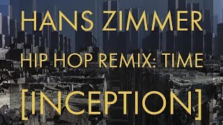 Hans Zimmer Hip Hop Remix: Time [Inception]