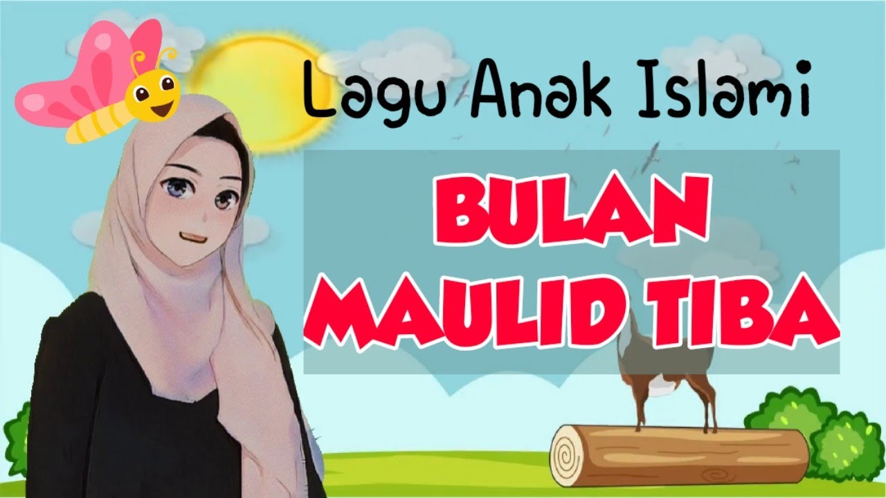 LAGU ANAK ISLAMI : BULAN MAULID TIBA - YouTube